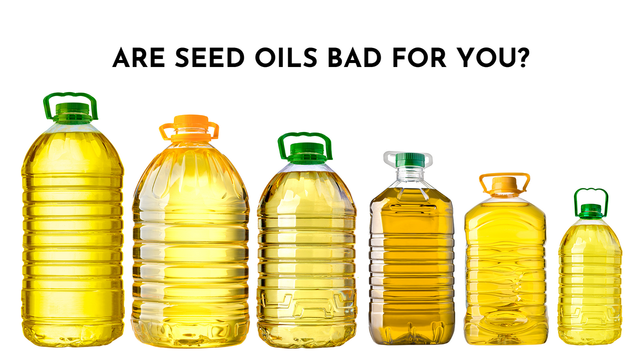 Are seed oils bad for you?